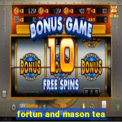 fortun and mason tea